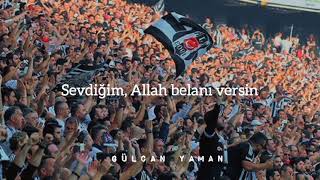 Bana aşktan bahsetme sen aşktan ne anlarsınBeşiktaş  Sevdiğim Allah Belanı Versin lyricssözleri [upl. by Rickard]