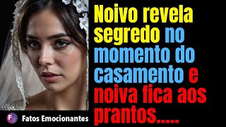 NOIVO REVELA SEGREDO DURANTE A CERIMOÌ‚NIA DE CASAMENTO E DEIXA A NOIVA AOS PRANTOS [upl. by Yentuoc]