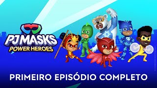 Primeiro episódio completo  Héroes por todas partes  PJ Masks Power Heroes [upl. by Fernanda420]