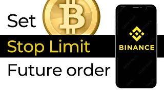 How to Set a Stop Limit Future Order in Binance [upl. by Huldah]