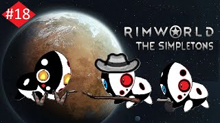 Rimworld The Simpletons Episode 18 Raiding and Toying with The Defoliator [upl. by Ecirtap69]