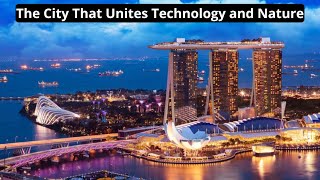 Singapore The Future Is Here – Architecture Nature and Innovation [upl. by Ulland796]