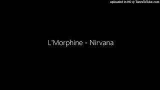 LMorphine  Nirvana [upl. by Konstantine]