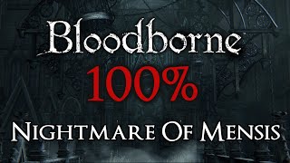 Bloodborne 100 Walkthrough 13 Nightmare of Mensis All Items [upl. by Roger533]