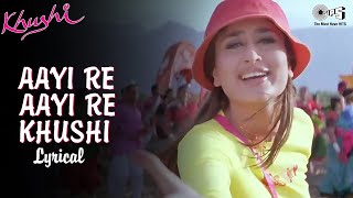 Aayi Re Aayi Re Khushi  Lyrical  Kareena Kapoor  Sunidhi Chauhan  Fardeen Khan Khushi Movie [upl. by Loss]