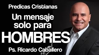 Predicas Cristianas  Mensaje del Día del Padre  Pastor Ricardo Caballero [upl. by Kieryt]