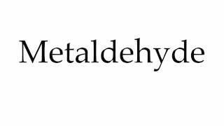 How to Pronounce Metaldehyde [upl. by Ojytteb]