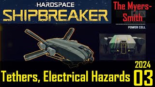 03  Tethers and Electrical The MyersSmith Hazard Level 3 2024 Lets Play Hardspace Shipbreaker [upl. by Salinas]