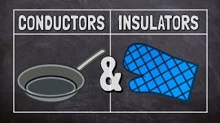 Conductors and Insulators [upl. by Summer]