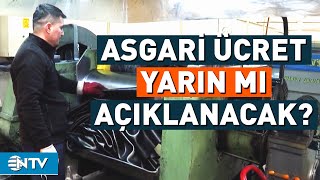 Asgari Ücret Yarın Mı Belli Olacak Zam Oranında Enflasyon Bilmecesi  NTV [upl. by Aiynot604]