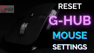 How to reset G HUB mouse settings CandidTechnology [upl. by Einttirb]