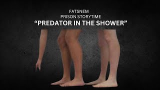 PRISON STORY PREDATOR IN THE SHOWERWEIRD [upl. by Maitland8]