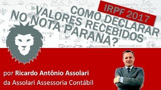 Nota Paraná – Como Declarar os Valores Recebidos  IRPF [upl. by Breen]