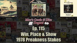 Ep 115  Win Place amp Show  1978 Preakness Stakes [upl. by Enelak]