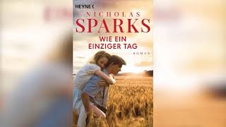 Wie ein einziger Tag von Nicholas Sparks  Perfekte Romanze Hörbuch [upl. by Mckay902]