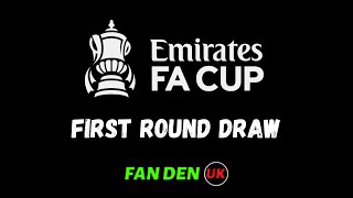 FA CUP FIRST ROUND DRAW [upl. by Eenram608]