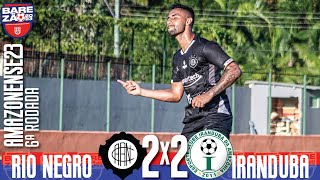 Rio Negro 2x2 Iranduba  6Âª Rodada  Amazoense 2023 [upl. by Gothar976]