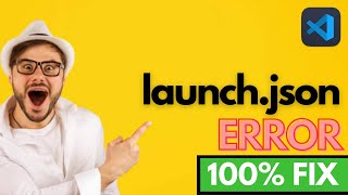 How to Fix launchjson Error in VSCode  launchjson Error Visual Studio Code 2023 [upl. by Leidgam]