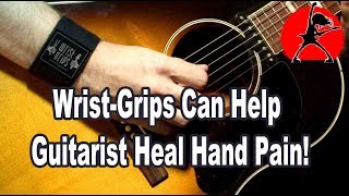 WristGrips Can Help Guitarist Heal Hand Pain [upl. by Arracat]