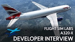 FLIGHT SIM LABS A320X DEVELOPER INTERVIEW [upl. by Pancho]