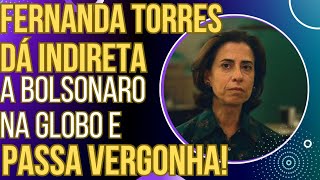 HAHAHA Fernanda Torres manda indireta a Bolsonaro na Globo passa vergonha e vira meme [upl. by Ottilie]