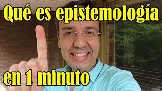 Qué es la epistemología en 1 minuto [upl. by Notaes]