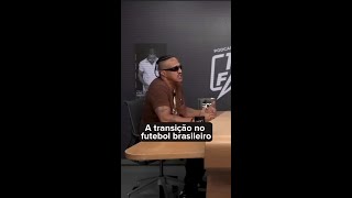 A transição no futebol brasileiro Mano Brown [upl. by Lorrac]