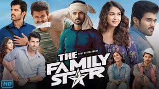 The Family Star Full Movie In Hindi 2024 Review amp Facts  Vijay Devarakonda Mrunal Thakur [upl. by Yzzo]