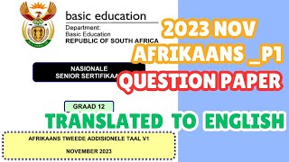 Afrikaans v1  2023 November exam  Question Paper translated to English [upl. by Templas]