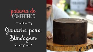 Aprenda a fazer a ganache perfeita para blindar seu bolo  Palavra de Confeiteiro Parte 2 [upl. by Frechette922]