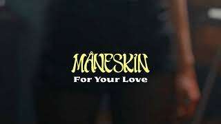 MåNESKIN  FOR YOUR LOVE HQ AUDIO [upl. by Hunley]