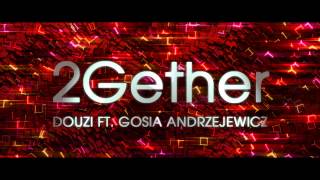 Douzi ft Gosia Andrzejewicz  2Gether OFFICIAL AUDIO [upl. by Shannon]