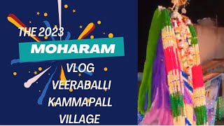 MOHARAM 2023 veeraballi mandal kammapalli village total 3 days of moharam vlog [upl. by Ttenna]