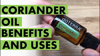 Coriander Oil Benefits And Uses From An Amazing Seed [upl. by Carin652]