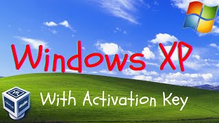 Install Windows XP on VirtualBox  with Activation Key 2024 [upl. by Liek]