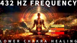 Lower Chakra Healing and Cleansing 432 Hz Frequency  Root Sacral amp Solar Plexus Chakra Meditation [upl. by Lennie]