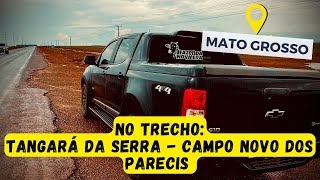 NA ESTRADA TRECHO ENTRE TANGARA DA SERRA E CAMPO NOVO DOS PARECIS NO MATO GROSSO BR 364 [upl. by Yoral]