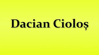 Pronunciation of Dacian Ciolos [upl. by Doowle]