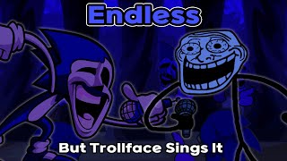 Endless But Trollface Sings It  FNF Endless Cover [upl. by Powers]