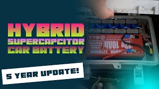 Hybrid Supercapacitor Car Battery 5 Year Update [upl. by Tybald]