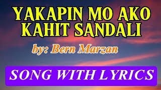 YAKAPIN MO AKO KAHIT SANDALI by Bern Marzan SONG WITH LYRICS [upl. by Brigit]