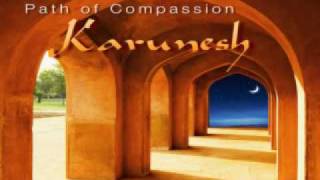 Karunesh  Path of Compassion [upl. by Emiaj]