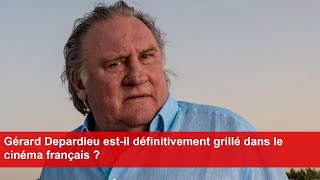 Gérard Depardieu estil définitivement grillé dans le cinéma français [upl. by Lorrin]