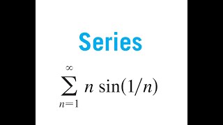 Use Convergence Test for Series nsin1n [upl. by Niamert]