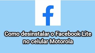 Como desinstalar o Facebook Lite no celular Motorola [upl. by Nosnirb]