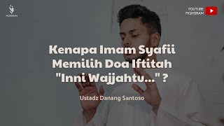 KENAPA IMAM SYAFII MEMILIH DOA IFTITAH quotINNI WAJJAHTUquot ❓ [upl. by Aekal]