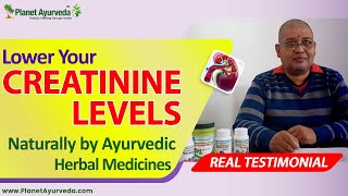 Lower Your Creatinine Levels Naturally by Ayurvedic Herbal Medicines  Real Testimonial [upl. by Llib]