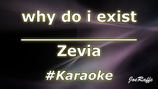 Zevia  why do i exist Karaoke [upl. by Nallad]