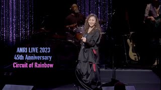 ANRI LIVE 2023 45th Anniversary Circuit of Rainbow [upl. by Willman27]