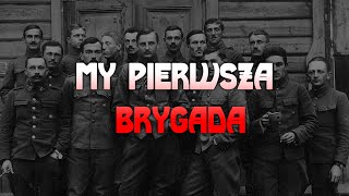 quotMy Pierwsza Brygadaquot  Polish Legionary Song [upl. by Isnan]